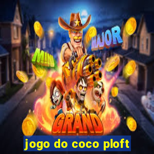 jogo do coco ploft